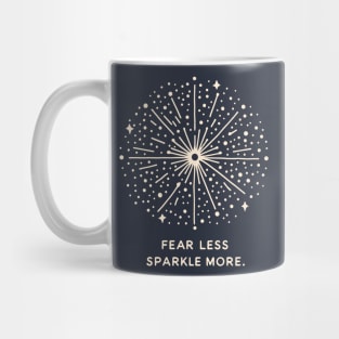 Fear less sparkle more dark Mug